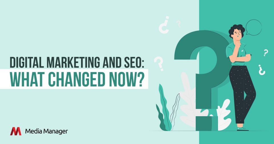 Media Manager - SEO and Digital Marketing: Where Are We Now?