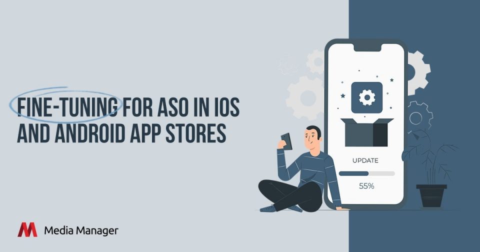 Media Manager - Selling Your App in iOS vs Android App Stores