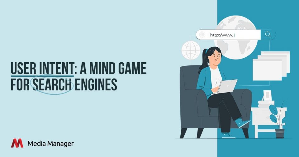 Media Manager - User Intent - A Mind Game for Search Engines