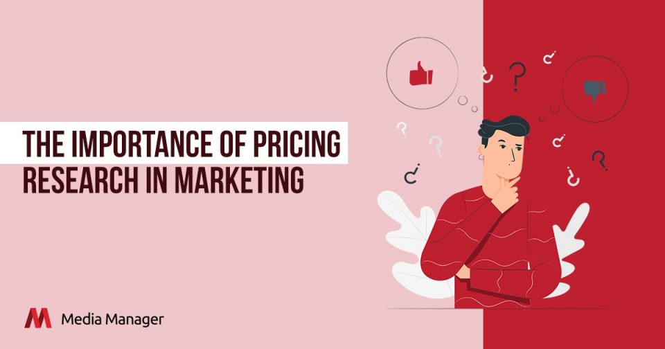 Media Manager - Why Pricing Research is Important