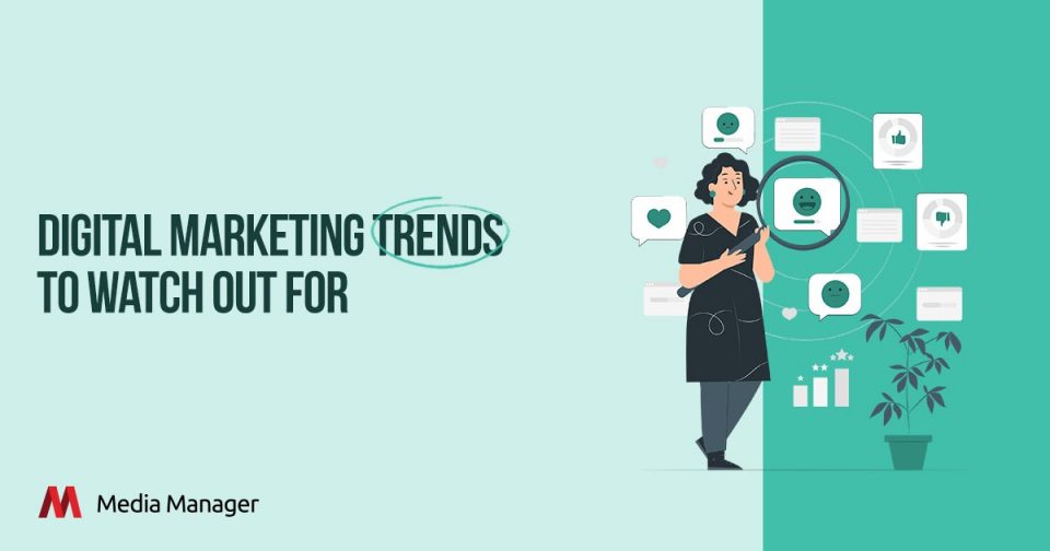 Media Manager - 5 Biggest Digital Marketing Trends For your Business