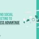 Advantages of SEO and Social Media Marketing to Your Business