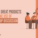 Using Focus Group Discussion to Create Effective Products